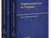 Updated two-volume set on Employment Law in Virginia is on its way